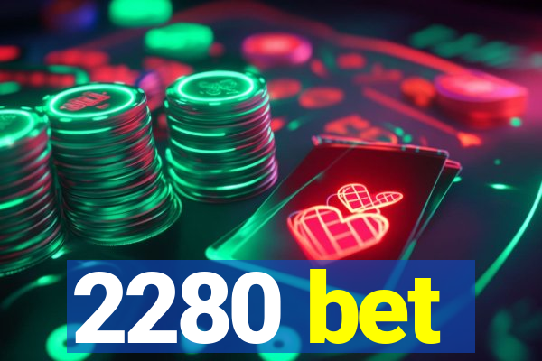 2280 bet